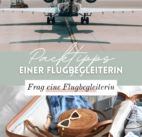 Packen wie eine Flugbegleiterin: Profi-Tipps für dich